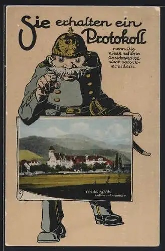 Passepartout-AK Freiburg / Breisgau, Sie erhalten ein Protokoll, wenn sie..., Lehrer-Seminar & Polizist