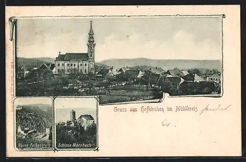 AK Hofkirchen im Mühlkreis, Ruine Falkenstein, Schloss Marsbach, Ortsansicht mit Kirche