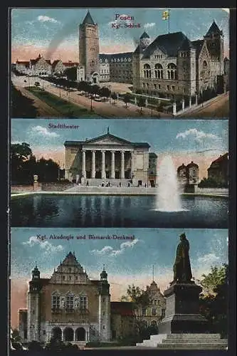 AK Posen / Poznan, Kgl. Schloss, Stadttheater, Kgl. Akademie u. Bismarck-Denkmal