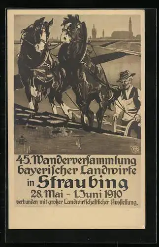 Künstler-AK Ganzsache Bayern PP15C174: Straubing, 45. Wanderversammlung bayerischer Landwirte 1910 Bauer beim Pflügen