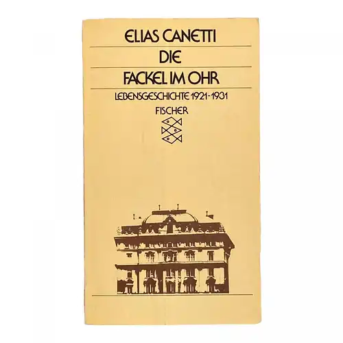 1709 Elias Canetti FACKEL IM OHR LEBENSGESCHICHTE 1921-1931