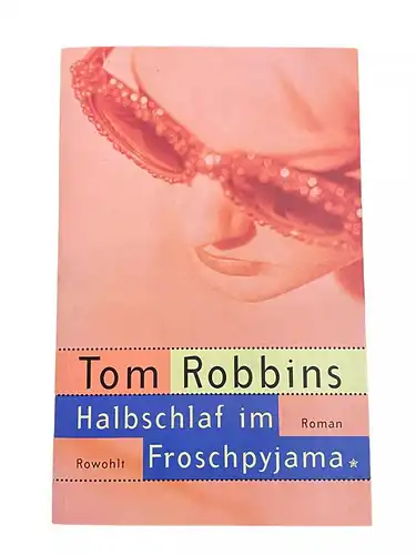 2843 Tom Robbins HALBSCHLAF IM FROSCHPYJAMA Roman Rowohlt