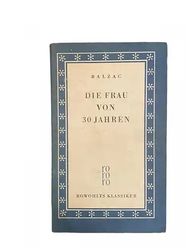 2298 Honoré de Balzac DIE FRAU VON 30 JAHREN Rowohlts Klassiker