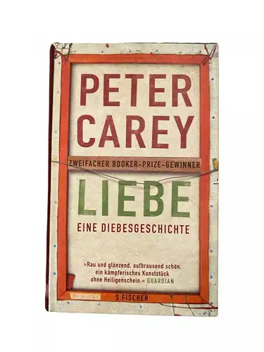 2148 Peter Carey LIEBE: EINE DIEBESGESCHICHTE HC S. Fischer