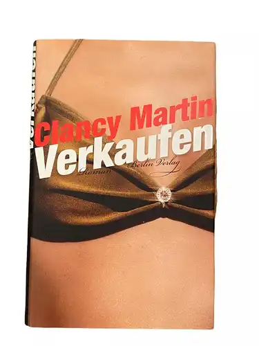 2121 Clancy Martin VERKAUFEN ROMAN BERLIN VERLAG HC SEHR GUT