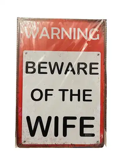 Nostalgie Vintage Retro Blechschild "Warning Beware of the Wife"  30x20    000AD