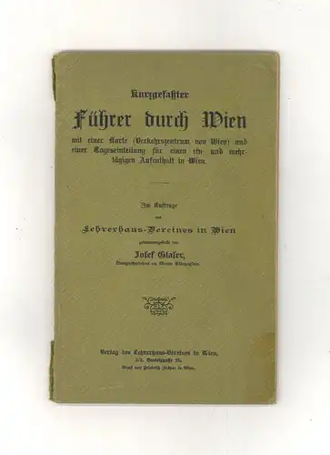 Kurzgefaßter Führer durch Wien mit einer Karte (Verkehrszentrum von Wien) und ei