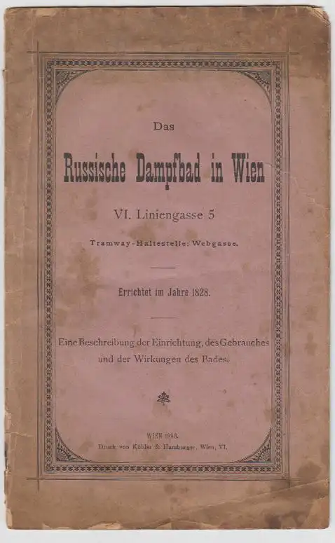 Das russische Dampfbad in Wien. VI, Liniengasse 5. Eine Beschreibung der Einrich