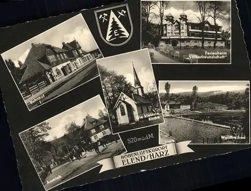 Elend Harz Hoehenluftkurort Elend Bahnhof Ferienheim Voelkerfreundschaft Viehausstrieb Die kleinste Kirche Waldfreibad Stadtwappen Kat. Elend Harz