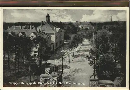 Koenigsbrueck Truppenuebungsplatz Haupteingang Feldpost Kat. Koenigsbrueck