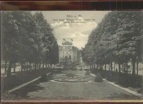 Koeln Rhein Hotel Kaiser Wilhelm Kaiser Wihelm Ring Kat. Koeln