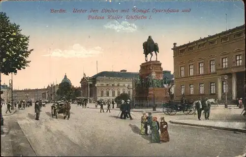 Berlin Unter den Linden Koenigliches Opernhaus Palais Kaiser Wilhelm I Denkmal Pferdedroschke Feldpost Kat. Berlin