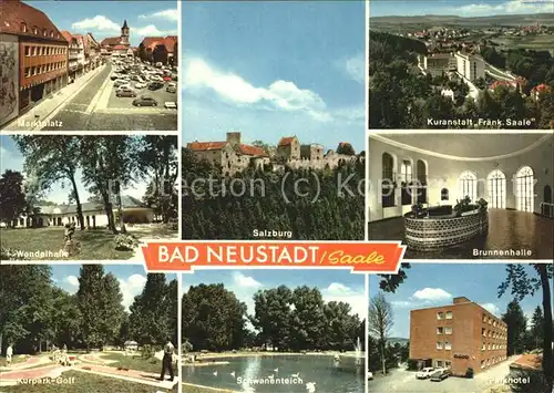 Bad Neustadt marktplatz Wandelhalle Salzburg Kuranstalt Fraenk Saale Brunnehalle Schwanenteich Parkhotel Kat. Bad Neustadt a.d.Saale