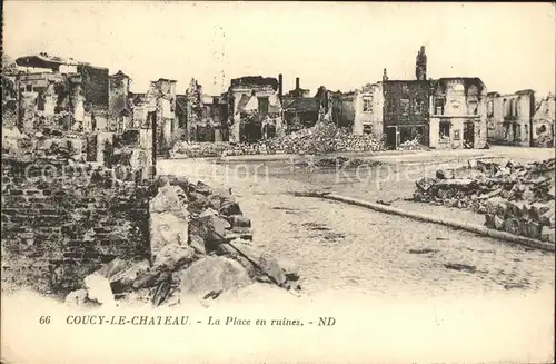 Coucy-le-Chateau-Auffrique Place en ruines Grande Guerre 1. Weltkrieg / Coucy-le-Chateau-Auffrique /Arrond. de Laon