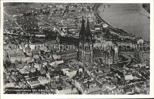 Koeln Rhein Fliegeraufnahme Blick auf den Dom Kat. Koeln