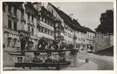 Schwaebisch Hall Solbad Marktbrunnen Pranger Kat. Schwaebisch Hall