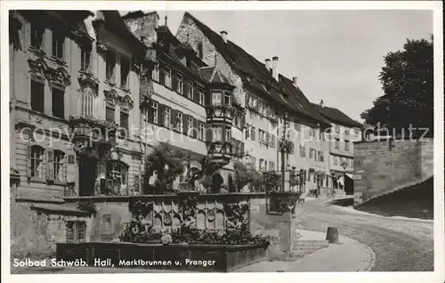 Schwaebisch Hall Marktbrunnen Pranger Kat. Schwaebisch Hall