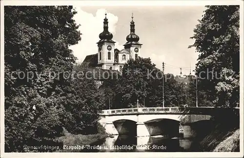 Donaueschingen Leopoldsbruecke und kath Stadt Kirche Kat. Donaueschingen