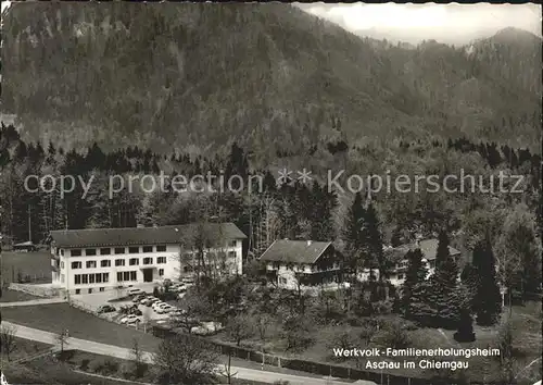 Aschau Chiemgau Werkvolk Familienerholungsheim Kat. Aschau i.Chiemgau