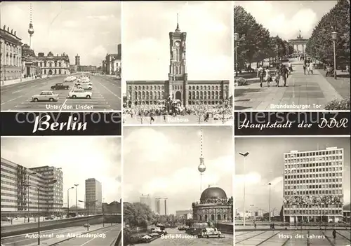 Berlin Unter den Linden Rathaus Brandenburger Tor Haus des Lehrers Bodemuseum Autotunnel Alexanderplatz Kat. Berlin