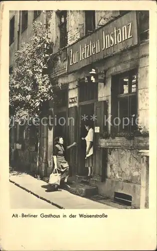 Berlin Alt Berliner Gasthaus Waisenstrasse Zur letzten Instanz Kat. Berlin