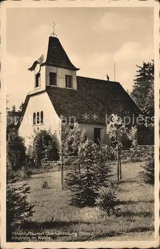 Oberbaerenburg Hoehenluftkurort Kirchlein im Walde