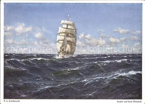 Segelschiffe Kuenstlerkarte P. v. Kalckreuth Segler auf dem Atlantik  Kat. Schiffe