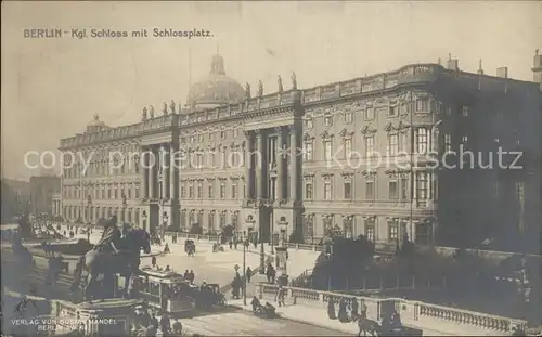 Berlin Koenigliches Schloss mit Schlossplatz Kat. Berlin