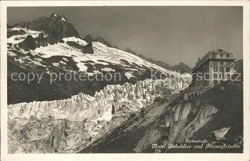 Furkastrasse Hotel Belvedere und Rhonegletscher / Furka /Rg. Gletsch