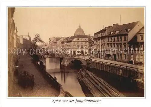 Spree Blick von der Jungfernbruecke an der Oberwasserstrasse und Friedrichsgracht Kat. Haehnichen