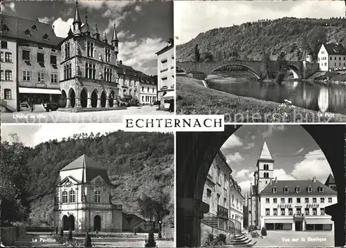 Echternach Rathaus Pavillon Bruecke Basilika Kat. Luxemburg