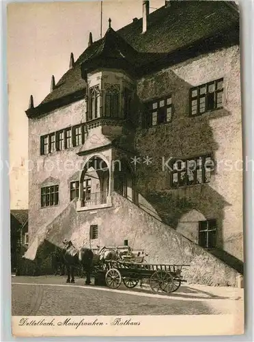 Dettelbach Rathaus Pferdefuhrwerk Kat. Dettelbach