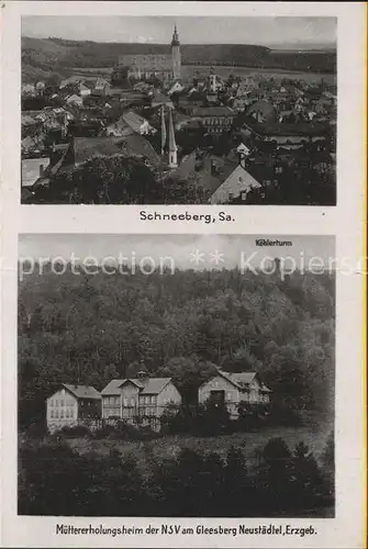AK / Ansichtskarte Schneeberg Erzgebirge Ortsansicht mit Kirche Muettererholungsheim der NSV Gleesberg Koehlerturm Kat. Schneeberg