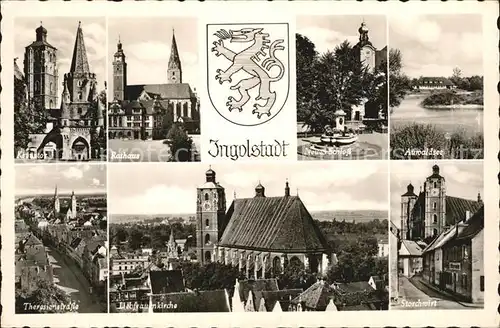 AK / Ansichtskarte Ingolstadt Donau Kreuztor Rathaus Neues Schloss Auwaldsee Theresienstr Liebfrauenkirche Storchwirt Kat. Ingolstadt