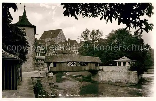 AK / Ansichtskarte Schwaebisch Hall Sulferturm Kat. Schwaebisch Hall