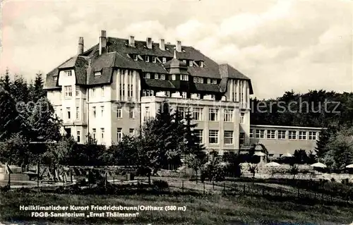 AK / Ansichtskarte Friedrichsbrunn Harz Sanatorium Ernst Thaelmann Kat. Friedrichsbrunn