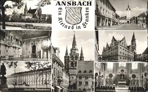 AK / Ansichtskarte Ansbach Mittelfranken Kirche Herriedertor Landgericht Schwanenritterkapelle Schloss Platendenkmal Prunksaal Residenz Kat. Ansbach