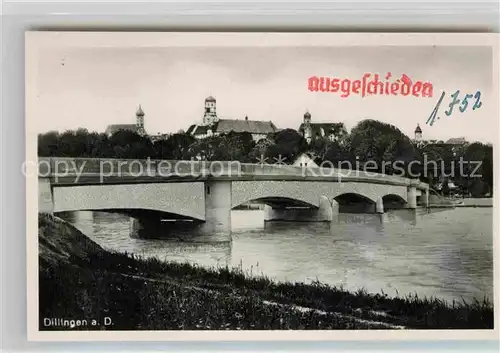 AK / Ansichtskarte Dillingen Donau Bruecke Kat. Dillingen a.d.Donau