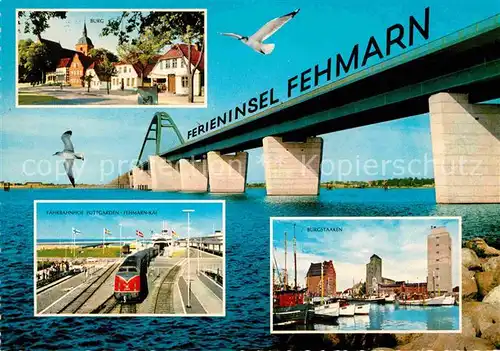 AK / Ansichtskarte Insel Fehmarn Burg Faehrbahnhof Putzgarten Fehmarn Kai Burgstaaken Fehmarnsundbruecke Kat. Fehmarn