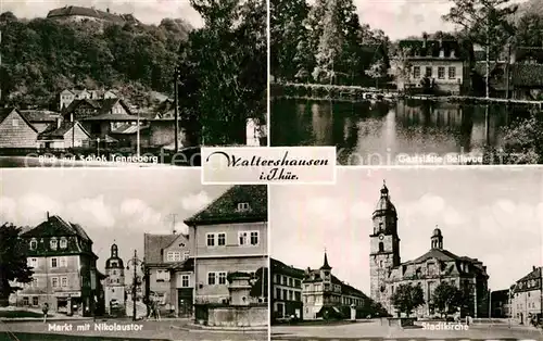 AK / Ansichtskarte Waltershausen Gotha Schloss Tannenberg Gaststaette Bellevue Stadtkirche Markt Nikolaustor Kat. Waltershausen