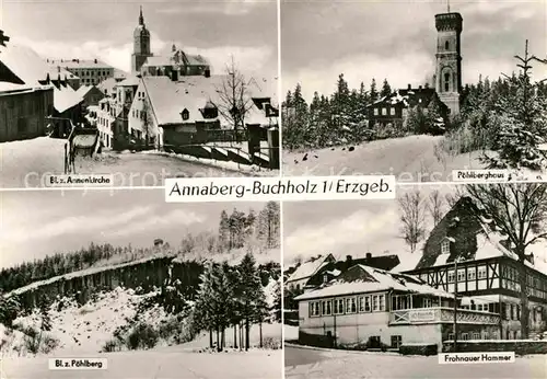 AK / Ansichtskarte Annaberg Buchholz Erzgebirge Ortsmotiv mit Annenkirche Poehlberg Poehlberghaus Aussichtsturm Frohnauer Hammer Kat. Annaberg