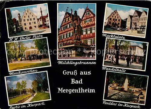 AK / Ansichtskarte Bad Mergentheim Ehrler Platz Milchlingsbrunnen Fachwerkhaus Marktplatz Wandelhalle Fontaene Kurpark Musikpavillon Kat. Bad Mergentheim