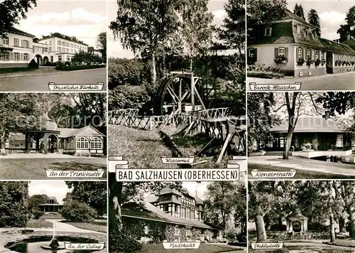 AK / Ansichtskarte Bad Salzhausen Kurhaus Wasserrad Barock Haeuschen Konzerthalle Trinkhalle Saline Badehaus Stahlquelle Kat. Nidda