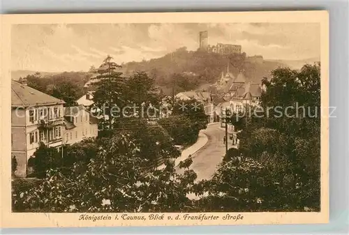 AK / Ansichtskarte Koenigstein Taunus Blick von der Frankfurter Strasse Burgruine Kat. Koenigstein im Taunus