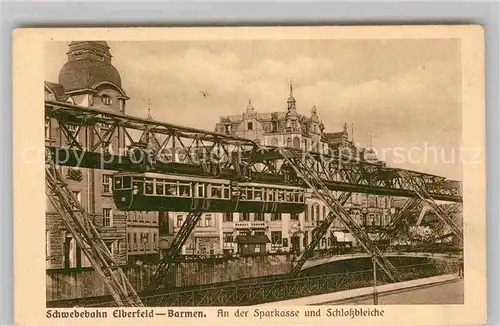 AK / Ansichtskarte Elberfeld Wuppertal Barmen Schwebebahn Sparkasse Schlossbleiche Kat. Wuppertal