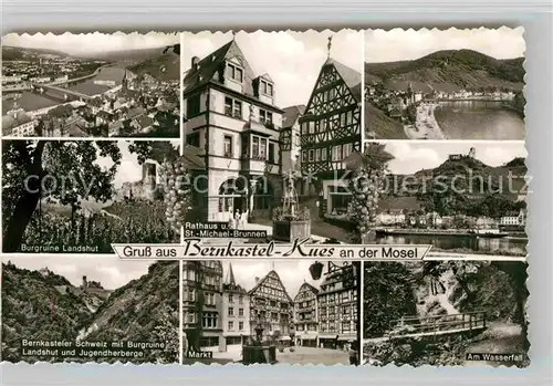 AK / Ansichtskarte Bernkastel Kues Moselpartie mit Burgruine Landshut Rathaus St Michael Brunnen Bernkasteler Schweiz Markt Am Wasserfall Kat. Bernkastel Kues