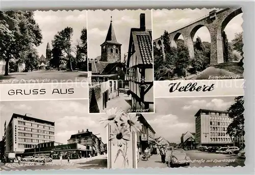 AK / Ansichtskarte Velbert Christuskirche Alt Velbert Eisenbahnbruecke Kaufhaus Hera Friedrichstr Sparkasse Kat. Velbert