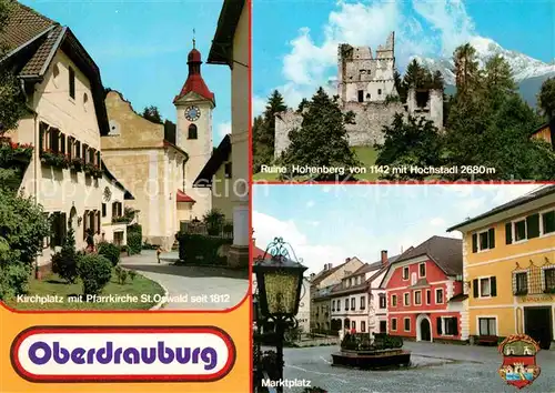 AK / Ansichtskarte Oberdrauburg Kaernten Kirchplatz Pfarrkirche St Oswald Ruine Hohenberg Hochstadl Marktplatz Brunnen Kat. Oberdrauburg