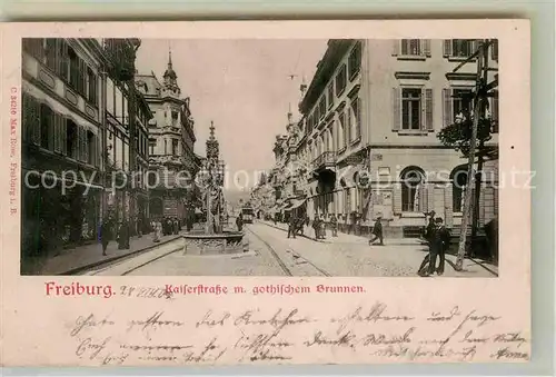 AK / Ansichtskarte Freiburg Breisgau Kaiserstrasse Gotischer Brunnen Kat. Freiburg im Breisgau