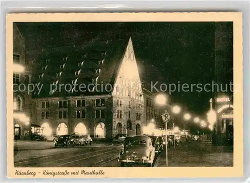 AK / Ansichtskarte Nuernberg Koenigstrasse Mauthalle Nachtaufnahme Kat. Nuernberg